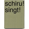 Schiru! Singt! by Daniel Kempin