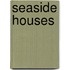Seaside Houses
