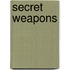 Secret Weapons