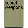 Secret Weapons door Brian J. Ford