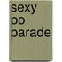 Sexy Po Parade