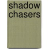 Shadow Chasers by Adam Paul