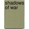 Shadows Of War door Willi Rose