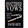 Shattered Vows door David Rice