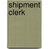 Shipment Clerk