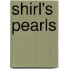 Shirl's Pearls by Shirley Bogart Cohen