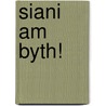 Siani Am Byth! door Anwen Francis