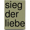 Sieg Der Liebe door René Wagner