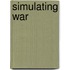 Simulating War
