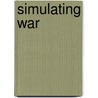 Simulating War door Philip Sabin