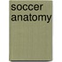 Soccer Anatomy