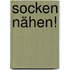 Socken nähen!