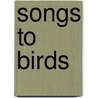 Songs To Birds door Jake Page