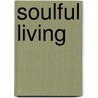 Soulful Living door Claus Bockmann