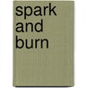 Spark And Burn door Diana Gallagher
