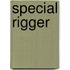 Special Rigger