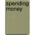 Spending Money