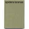 Spiders/Aranas by Jannell Khu