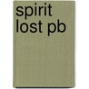Spirit Lost Pb by Thayer Nancy