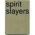 Spirit Slayers