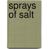 Sprays Of Salt door John W. Downs