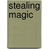 Stealing Magic by Marianne Malone