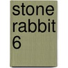 Stone Rabbit 6 by Erik Craddock