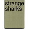Strange Sharks by Rachel Lynette