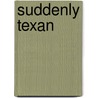 Suddenly Texan by Victoria Chancellor