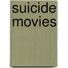 Suicide Movies door Steven Stack