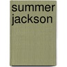 Summer Jackson by Teresa E. Harris