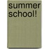 Summer School!
