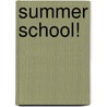 Summer School! by Lin Oliver