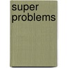 Super Problems door Lyle Fisher