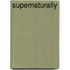 Supernaturally