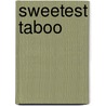 Sweetest Taboo door Margie Montgomery