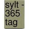 Sylt - 365 Tag by Silke von Bremen