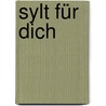 Sylt für Dich door Dagmar Brudnitzki