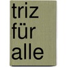 Triz Für Alle by Dietmar Zobel