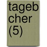 Tageb Cher (5) door Karl August Varnhagen Von Ense