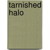 Tarnished Halo by Lindsay Sargent Berg