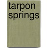 Tarpon Springs door Carol Mountain