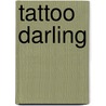 Tattoo Darling door Angelique Houtkamp