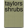 Taylors Shrubs door Taylor