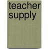 Teacher Supply by Stephen Gorard