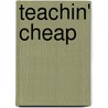 Teachin' Cheap door Linda Holliman