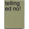 Telling Ed No! door Cheryl Kerrigan
