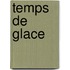 Temps De Glace