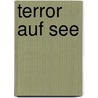 Terror auf See door John S. Burnett