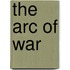 The Arc Of War